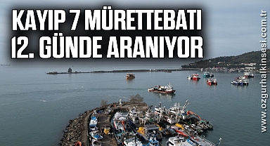 Kafkametler'in kayıp 7 mürettebatı 12. günde aranıyor