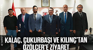 Kalaç, Çukurbaşı ve Kılınç’tan Özölçer’e Ziyaret