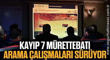 Kayıp 7 mürettebatını arama çalışmaları sürüyor