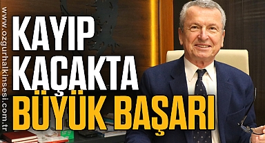 Kayıp kaçakta büyük başarı