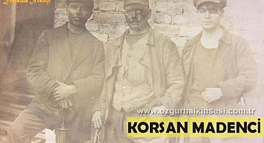 KORSAN MADENCİ!
