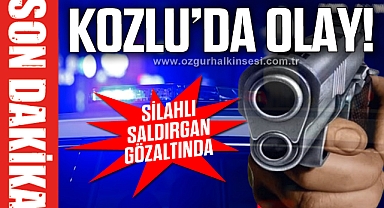 KOZLU’DA OLAY! SİLAHLI SALDIRGAN GÖZALTINDA
