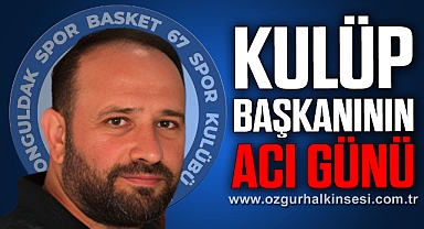 Kulüp Başkanının acı günü