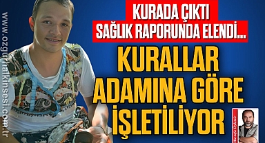 KURALLAR ADAMINA GÖRE İŞLETİLİYOR