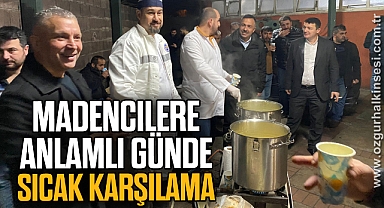 Madencilere anlamlı günde sıcak karşılama