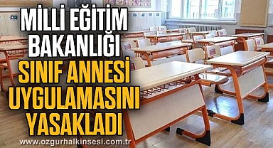 Milli Eğitim Bakanlığı, sınıf annesi uygulamasını yasakladı