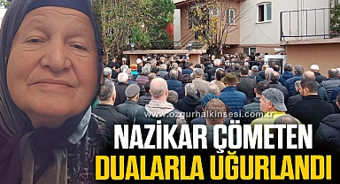 Nazikar Çömeten dualarla uğurlandı