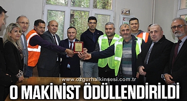 O MAKİNİSTİ PLAKETLE ÖDÜLLENDİRİLDİ