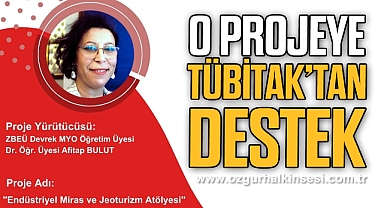 O Projeye TÜBİTAK’tan Destek