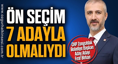 “ÖN SEÇİM 7 ADAYLA OLMALIYDI”