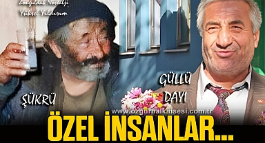 ÖZEL İNSANLAR…