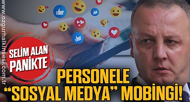 PERSONELE “SOSYAL MEDYA” MOBİNGİ!
