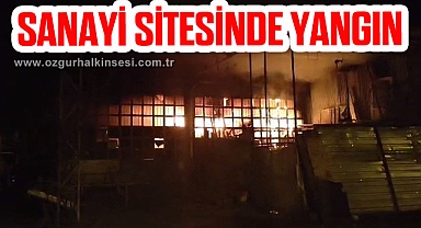 Sanayi sitesinde çıkan yangın paniğe neden oldu