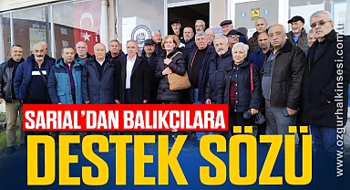 SARIAL’DAN BALIKÇILARA DESTEK SÖZÜ