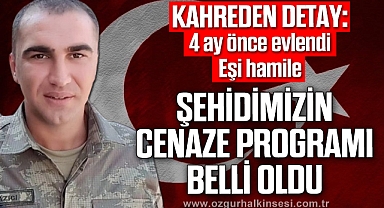 ŞEHİDİMİZİN CENAZE PROGRAMI BELLİ OLDU
