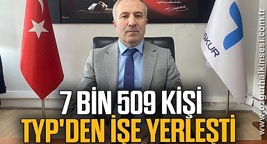 Şentürk, 7 bin 509 kişinin TYP'den işe yerleştiğini açıkladı
