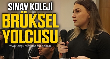 SINAV KOLEJİ BRÜKSEL YOLCUSU
