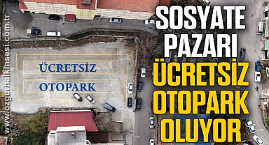 SOSYATE PAZARI ÜCRETSİZ OTOPARK OLUYOR
