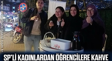 SP’Lİ KADINLARDAN
ÖĞRENCİLERE KAHVE
