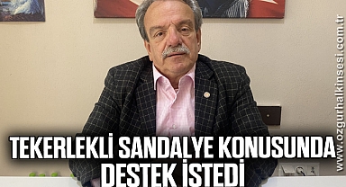 Tekerlekli sandalye konusunda destek istedi