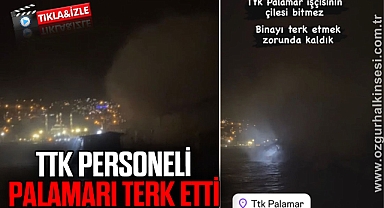 TTK PERSONELİ PALAMARI TERK ETTİ