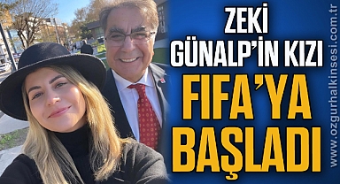 ZEKİ GÜNALP'İN KIZI FIFA'YA BAŞLADI