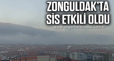 Zonguldak’ta sis etkili oldu