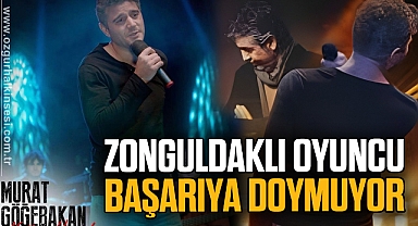 ZONGULDAKLI OYUNCU BAŞARIYA DOYMUYOR