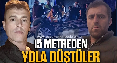 15 METREDEN YOLA DÜŞTÜLER