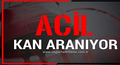 ACİL KAN ARANIYOR!