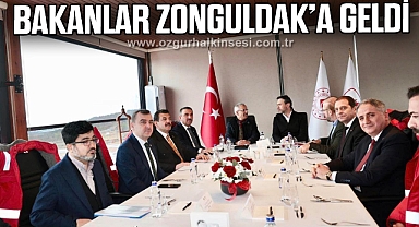 BAKANLAR ZONGULDAK’A GELDİ