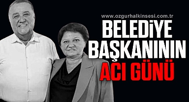 Belediye Başkanının acı günü