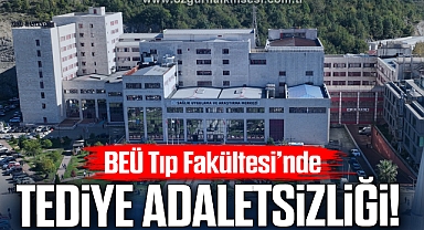 BEÜ TIP FAKÜLTESİ’NDE TEDİYE ADALETSİZLİĞİ