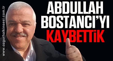 BOSTANCI AİLESİNİN ACI GÜNÜ