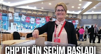 CHP’DE ÖN SEÇİM BAŞLADI