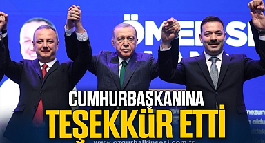 CUMHURBAŞKANINA TEŞEKKÜR ETTİ