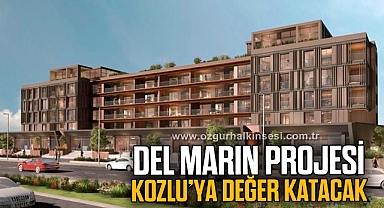 Del Marin Projesi Kozlu’ya değer katacak