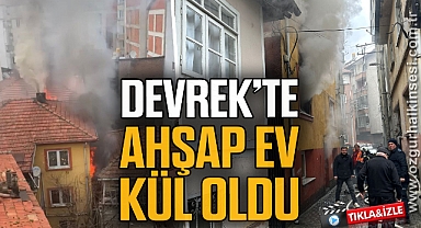 DEVREK'TE AHŞAP EV KÜL OLDU