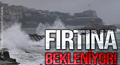 Dikkat! Fırtına bekleniyor