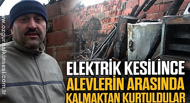 Elektrik kesilince alevlerin arasında kalmaktan kurtuldular