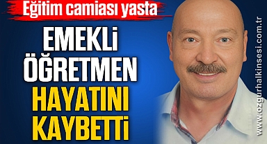 Emekli öğretmen Mehmet Hulusi Yoleri hayatını kaybetti