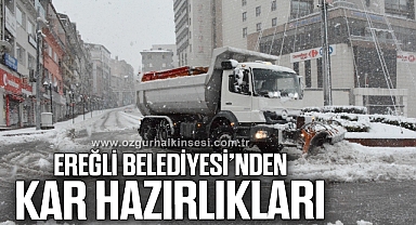 EREĞLİ BELEDİYESİ’NDEN KAR HAZIRLIKLARI