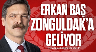 ERKAN BAŞ ZONGULDAK’A GELİYOR