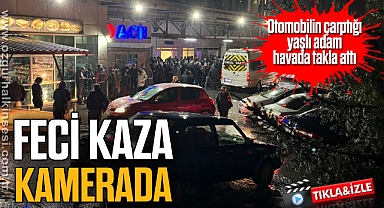 Feci kaza kamerada: Otomobilin çarptığı yaşlı adam havada takla attı