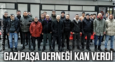 GAZİPAŞA DERNEĞİ KAN VERDİ
