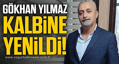 Gökhan Yılmaz hayatını kaybetti