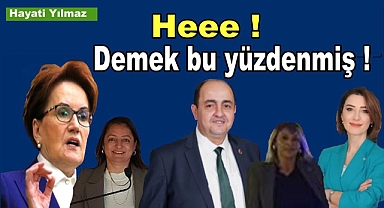 HEEE ! DEMEK BU YÜZDENMİŞ !