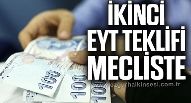 İKİNCİ EYT TEKLİFİ MECLİSTE