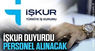 İŞKUR DUYURDU PERSONEL ALINACAK