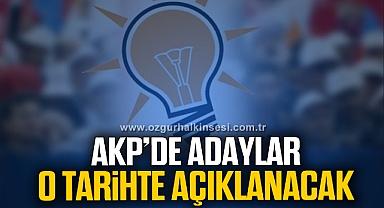 İşte AKP'de adayların açıklanacağı tarih
